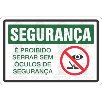 É proibido serrar sem óculos de segurança